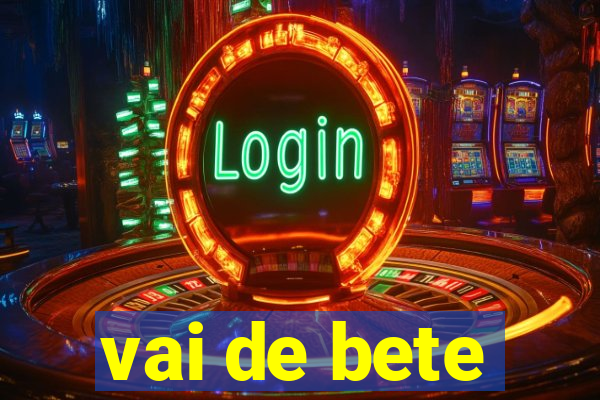 vai de bete